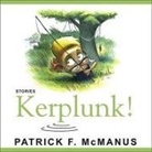 Patrick F. McManus, Dick Hill - Kerplunk! Lib/E: Stories (Hörbuch)