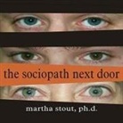 Martha Stout, Shelly Frasier - The Sociopath Next Door Lib/E: The Ruthless Versus the Rest of Us (Audio book)