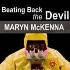 Maryn McKenna, Ellen Archer - Beating Back the Devil Lib/E: On the Front Lines with the Disease Detectives of the Epidemic Intelligence Service (Audio book)