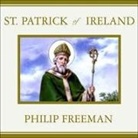 Philip Freeman, Alan Sklar - St. Patrick of Ireland: A Biography (Audio book)