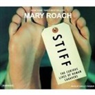 Mary Roach, Shelly Frasier - Stiff: The Curious Lives of Human Cadavers (Audio book)
