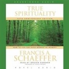 Francis A. Schaeffer, Grover Gardner - True Spirituality Lib/E: How to Live for Jesus Moment by Moment (Audio book)
