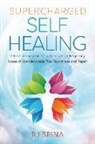 R J Spina, Rj Spina - Supercharged Self-Healing: A Revolutionary Guide to Access