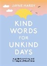 Jayne Hardy - Kind Words for Unkind Days