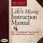 Joe Vitale, Gildan Assorted Authors, Joe Vitale - Life's Missing Instruction Manual Lib/E: The Guidebook You Should Have Been Given at Birth (Hörbuch)