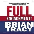Brian Tracy, Brian Tracy - Full Engagement! Lib/E: Inspire, Motivate, and Bring Out the Best in Your People (Audio book)