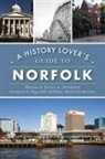 Anthony Orlikoff, Jaclyn Spainhour, Jaclyn A. Spainhour - A History Lover's Guide to Norfolk
