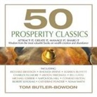 Tom Butler-Bowdon, Lloyd James, Sean Pratt - 50 Prosperity Classics Lib/E: Attract It, Create It, Manage It, Share It - Wisdom from the Most Valuable Books on Wealth Creation and Abundance (Hörbuch)