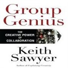 Keith Sawyer, Jonathan Marosz - Group Genius: The Creative Power of Collaboration (Audio book)