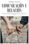 Gonz&amp;, Santiago González - Comunicaci&#243;n y relaci&#243;n