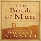 William J. Bennett, Walter Dixon - The Book Man Lib/E: Readings on the Path to Manhood (Audio book)