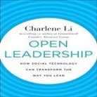 Charlene Li, Lloyd James, Sean Pratt - Open Leadership Lib/E: How Social Technology Can Transform the Way You Lead (Hörbuch)