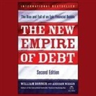 William Bonner, Addison Wiggin, Sean Pratt - The New Empire of Debt Lib/E: The Rise and Fall of an Epic Financial Bubble (Hörbuch)