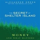 Alexander Green, Erik Synnestvedt - The Secret of Shelter Island Lib/E: Money and What Matters (Audiolibro)