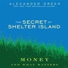 Alexander Green, Erik Synnestvedt - The Secret of Shelter Island: Money and What Matters (Audio book)
