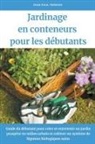 Jean Paul Fermier - Jardinage en conteneurs pour les d&#233;butants