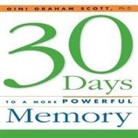 Gini Graham Scott, Erik Synnestvedt - 30 Days to a More Powerful Memory: Get the Simple But More Powerful Methods You Need to Sharpen Your Mental Agility and Increase Your Memory - Easily! (Audiolibro)