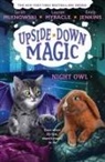 Emily Jenkins, Sarah Mlynowski, Lauren Myracle - Night Owl (Upside-Down Magic #8)