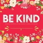 Willow Creek Press - Be Kind