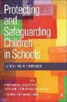 Mary Baginsky, Jenny Driscoll, Ben Hickman, Jill Manthorpe, Carl Purcell - Protecting and Safeguarding Children in Schools