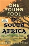 Joe Twead, Victoria Twead - One Young Fool in South Africa