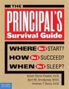 Andrew T Davis, Andrew T. Davis, Susan Stone Kessler, April M Snodgrass, April M. Snodgrass, Susan Stone Kessler - The Principal's Survival Guide
