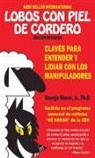 George K. Simon - Lobos Con Piel de Cordero: Claves Para Entender Y Lidial Con Los Manipuladores