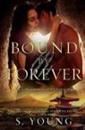S. Young - Bound by Forever (A True Immortality Novel)
