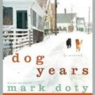 Mark Doty, Mark Doty - Dog Years Lib/E: A Memoir (Audio book)