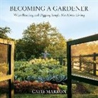 Catie Marron - Becoming a Gardener Lib/E: What Reading and Digging Taught Me about Living (Hörbuch)
