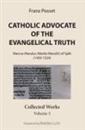 Franz Posset - Catholic Advocate of the Evangelical Truth