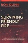 Ron Dunn - Surviving Friendly Fire: How to Respond When You've Been Hurt by Someone You Trust