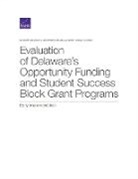 Sy Doan, Daniella Henry, Lynn A Karoly, Heather L Schwartz, Heather L. Schwartz - Evaluation of Delaware's Opportunity Funding and Student Success Block Grant Programs
