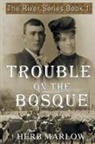 Herb Marlow - Trouble on the Bosque