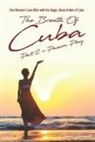 Cheri Shanti - The Breath of Cuba Part 2: Passion Play: One Woman's Love Affair with the Magic, Music and Men of Cuba