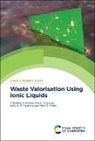 João Coutinho, Francisca E Silva, Francisca E. Silva, Mara Freire, Ana Sousa - Waste Valorisation Using Ionic Liquids