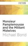 Michael Bond, Bill Wallis - Monsieur Pamplemousse and the Militant Midwives (Hörbuch)
