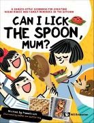 Pamela Lim - Can I Lick The Spoon, Mum?: A Comics-style Cookbook For Creating Asian Bakes And Family Memories In The Kitchen