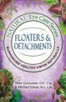 Michael Edson, Marc Grossman - Natural Eye Care Series: Floaters and Detachments