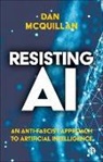 Dan McQuillan - Resisting AI