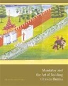 François Tainturier - Mandalay and the Art of Building Cities in Burma