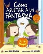 Jane Reagan, Lee Wildish - Como Asustar a Un Fantasma