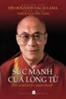 His Holiness Dalai Lama - S&#7912;c M&#7840;nh C&#7910;a Lòng T&#7914