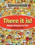Activity Attic Books - There It Is! Hidden Pictures to Find Activities for Adults