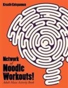Kreativ Entspannen - Network of Noodle Workouts! Adult Maze Activity Book