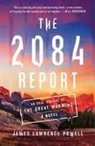 James Lawrence Powell - The 2084 Report