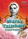 Kate Moening - Maria Tallchief: Prima Ballerina