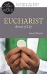 Joshua J Whitfield, Joshua J. Whitfield - Eucharist, Bread of Life