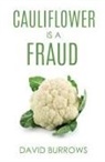 David Burrows - Cauliflower Is A Fraud