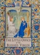 Charles Callan, John McHugh - The Little Office of the Blessed Virgin Explained for Dominican Sisters and Tertiaries